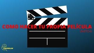 COMO HACER TU PROPIA PELÍCULA / SKETCH