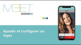 [APP MEET ME] FR - Ajouter et configurer un foyer