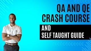 QA QE Crash Course and Self Taught Guide For Software Testers