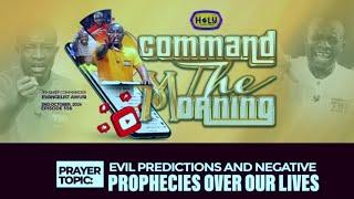 REBROADCAST:EVIL PREDICTIONS AND NEGATIVE PROPHECIES OVER OUR LIVES-COMMAND THE MORNING //09-10-2024