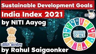 Sustainable Development Goals India Index 2020-21 by NITI Aayog - UPSC GS Paper 3 Inclusive Growth