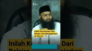 Inilah Keutamaan Dari Belajar dan Mengajarkan Al-Qur'an. || Ustadz Syafiq Riza Basalamah