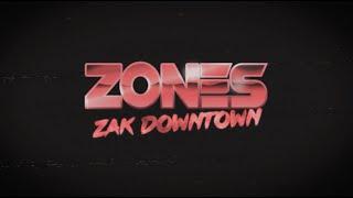 Zak Downtown - "Zones" (Official Lyric Video)