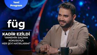 Füg: Kadir Ezildi - “Nişanlımla Tamamlandığımı Hissediyorum.” | Kadir’in Hafıza Kaybı!