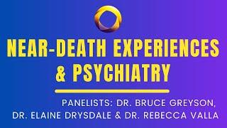 Near Death Experiences (NDEs) and Psychiatry