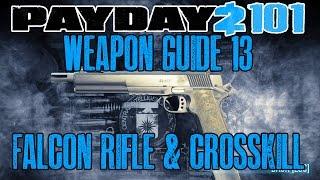 Payday 2 101: Weapon Guide #13 - Falcon Rifle & Crosskill (Pre Crimefest - Out of Date)