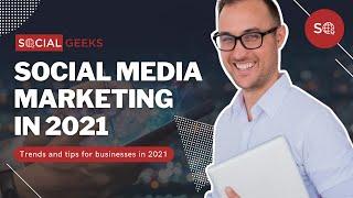 Social Media Marketing in 2021 | Social Geeks Podcast (SGE004)