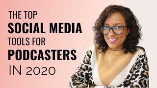 The Best Social Media Management Tools for Podcasters 2020