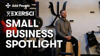 Small Business Spotlight | Ep 1: Exersci