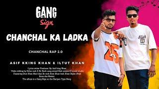 CHANCHAL RAP SONG 2 ASIF KING KHAN Ft ILTUT KHAN ( OFFICIAL MUSIC VIDEO) CHANCHAL KA LADKA GANG SIGN