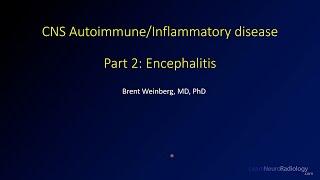 Imaging CNS autoimmune and inflammatory disease - 2 - Encephalitis