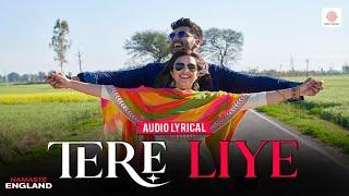 Tere Liye - Lyrical Song | Arjun Kapoor | Parineeti Chopra | Atif Aslam | Namaste England