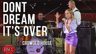 'Don’t Dream It’s Over' (CROWDED HOUSE) Song Cover by The HSCC