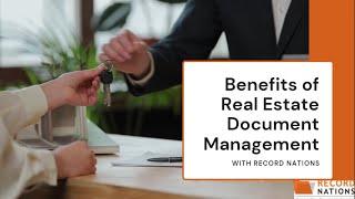 Benefits of Real Estate Document Management | Record Nations