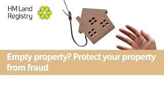 Empty property? Protect your property from fraud