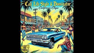 Cali Life Style & Dominator  - California Clique (2024)