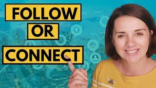 Should you Follow or Connect on LinkedIn | Your Linkedin Network