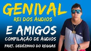 Genival O Rei dos Áudios e Amigos - Compilação de Áudio