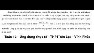 Toán 12: Theo thống kê tại một chuỗi nhà máy của công ty X, nếu áp dụng tuần làm việc 40 giờ thì mỗi