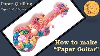 How to make “Paper Guitar ”| paper quilling | paper craft | paper DIY| easy diy | home decor ideas