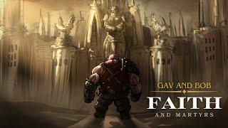 "GAV AND BOB PART FIVE : FAITH AND MARTYRS" UNOFFICIAL WARHAMMER 40K AUDIO