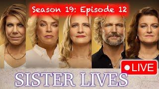 *Sister Lives* - LIVE Episode Discussion Of S19E12 With @mytakeonreality