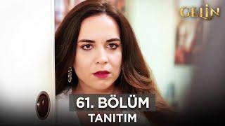 Gelin Dizisi 61. Bölüm (2.Sezon) Fragmanı | 16 Ekim Çarşamba @GelinDizisi