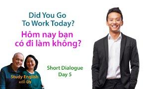 Day 5: Did You Go To Work Today? - Hôm nay bạn có đi làm không?