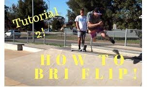 HOW TO BRIFLIP ON A SCOOTER!