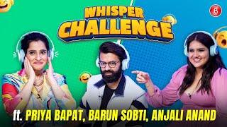 Barun Sobti, Priya Bapat and Anjali Anand’s HILARIOUS Whisper Challenge will leave you ROFL