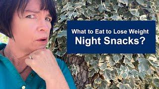 Lose Weight with Night Snacks???