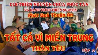 HÀNH TRÌNH THIỆN NGUYỆN TẤT CẢ VÌ MIỀN TRUNG THÂN YÊU  #6