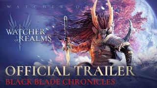 Black Blade Chronicles | Official Trailer | Watcher of Realms