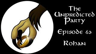 The Unpredicted Party - Episode 63 (Sidequest) - Rohan