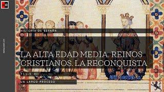 La Alta Edad Media. Reinos cristianos  Reconquista