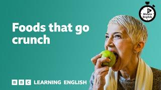 Foods that go crunch ⏲️ 6 Minute English