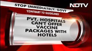 Covid-19 News: Private Hospitals Can't Offer Vaccine Packages With Hotels: Centre