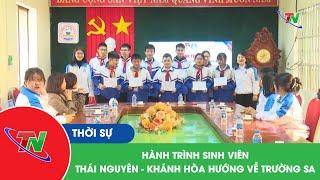 Hành trình sinh viên Thái Nguyên – Khánh Hòa hướng về Trường Sa