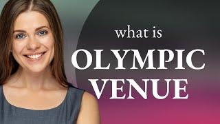 Understanding "Olympic Venue": A Guide for English Learners