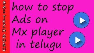 how to stop Ads on Mx player in telugu | sai tech guru |