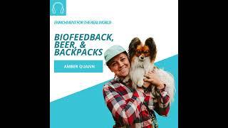 #118 - Amber Quann: Biofeedback, Beer, &  Backpacks