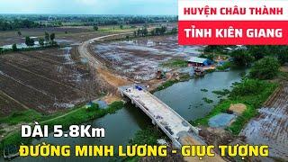 CẬN CẢNH XÂY DỰNG ĐƯỜNG MINH LƯƠNG - GIỤC TƯỢNG, HUYỆN CHÂU THÀNH, TỈNH KIÊN GIANG