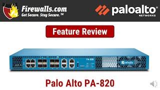 Palo Alto Networks PA-820 Firewall Review - An Overview of Features, Benefits, & Specs