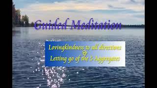 Guided Meditation Lovingkindness and Letting go of the 5 Aggregates