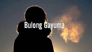 BULONG GAYUMA