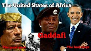 A United States Of Africa,  Gaddafi's Dream. A must Watch if you are African. #africa #black