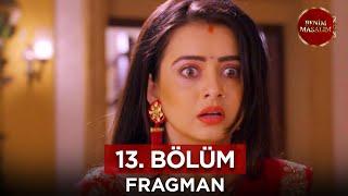 Benim Masalım Hint Dizisi 13. Bölüm Fragmanı - 18 Eylül Çarşamba