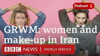 GRWM (get ready with me) and let's talk about make-up in Iran - The Fifth Floor, BBC World Service