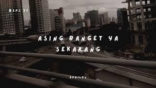 Teman Cerita Eps. 31 - Asing banget ya sekarang