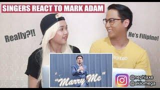 [SINGERS REACT] Mark Adam - Marry Me Official Music Video